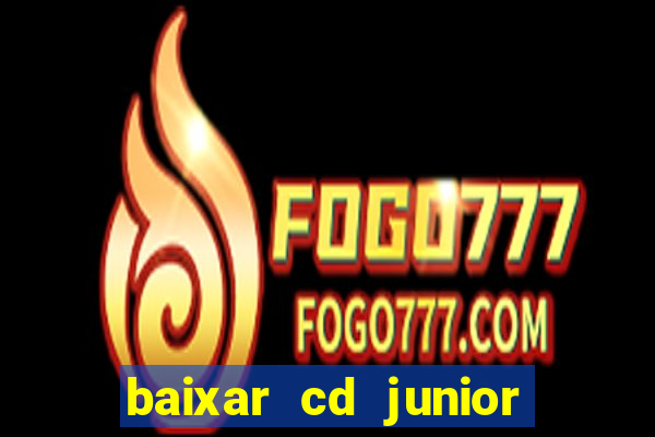 baixar cd junior marques 2024